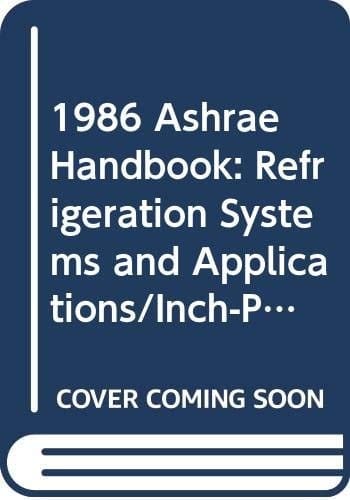 1986 Ashrae Handbook Refrigeration Systems and Applications/inch-pound