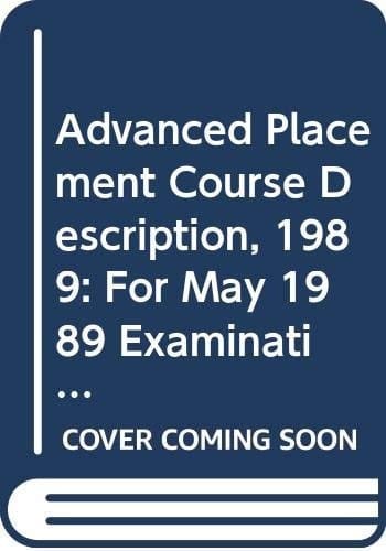 Advanced Placement Course Description, 1989 For May 1989 Examinations