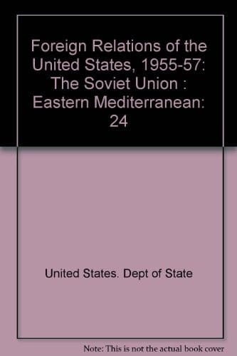 Foreign Relations of the United States, 1955-57 The Soviet Union
