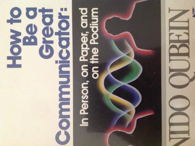 How to Be a Great Communicator: In Person, On Paper, and on the Podium