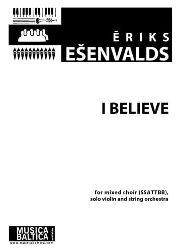 I Believe for Ssattbb Mixed Choir, Solo Violin and String Orchestra Choral Octavo