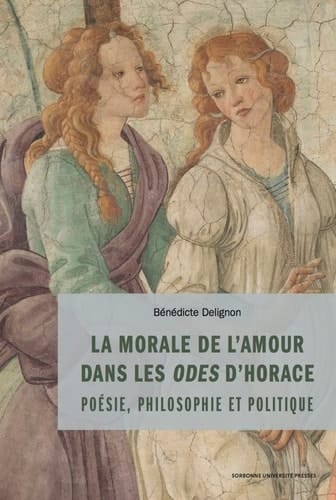 La morale de l'amour dans les Odes d'Horace poésie, philosophie et politique