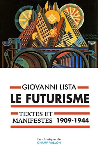 Le futurisme textes et manifestes : 1909-1944