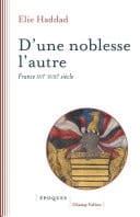 D'une noblesse l'autre France XVIe-XVIIIe siècle