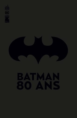 Batman 80 ans 1939-2019