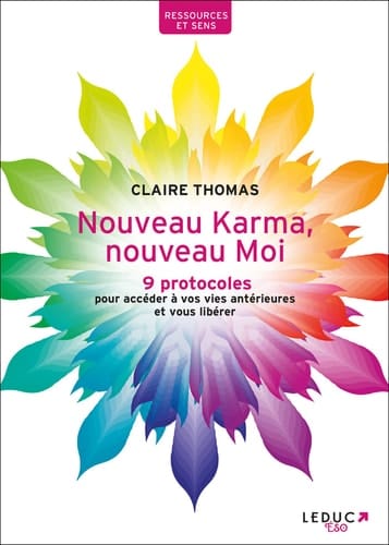 Nouveau Karma, nouveau Moi 9 protocoles pour accéder à vos vies antérieures et vous libérer