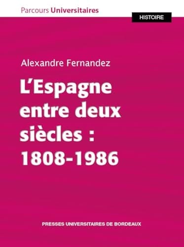 L'Espagne entre deux siècles 1808-1986