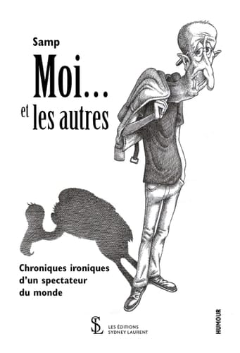Moi et les autres chroniques ironiques d'un spectateur du monde