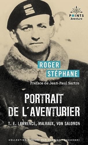 Portrait de l'aventurier T. E. Lawrence, Malraux, Von Salomon