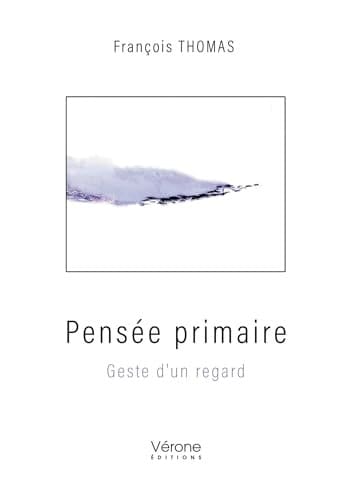 Pensée primaire: Geste d'un regard