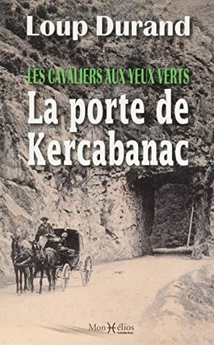 La porte de Kercabanac Les cavaliers aux yeux verts