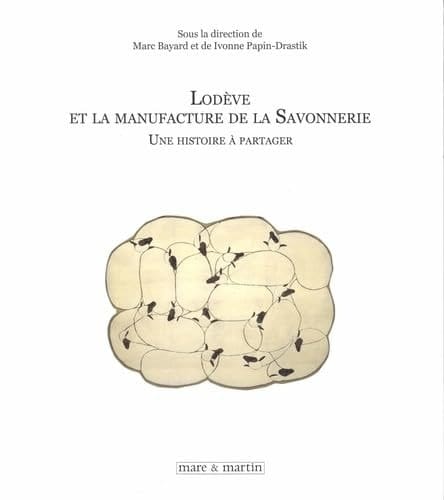 Lodève et la manufacture de la Savonnerie une histoire à partager