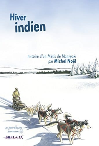 Hiver indien Histoire d'un Métis de Maniwaki