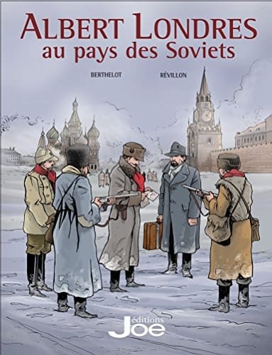 Albert Londres au pays des Soviets