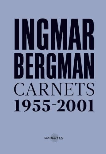 Ingmar Bergman Carnets 1955 – 2001