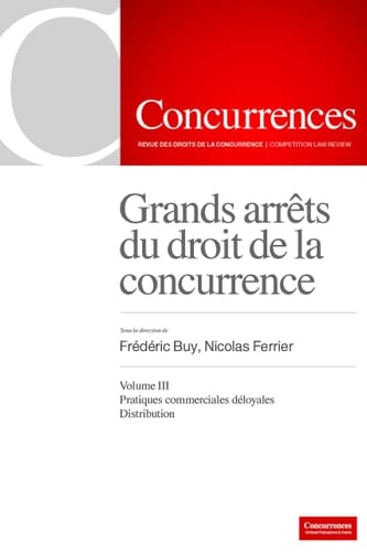 Grands arrêts du droit de la concurrence - Volume III