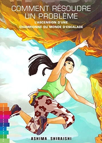 Comment résoudre un problème L'ascension d'une championne du monde d'escalade