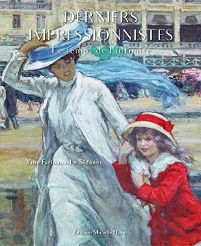 Derniers impressionnistes Le temps de l'intimité
