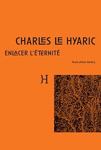 Charles Le Hyaric enlacer l'éternité