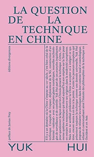 La question de la technique en Chine Essai de cosmotechnique