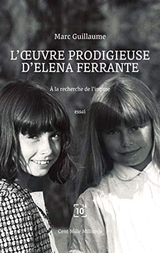 L'oeuvre prodigieuse d'Elena Ferrante à la recherche de l'intime : essai