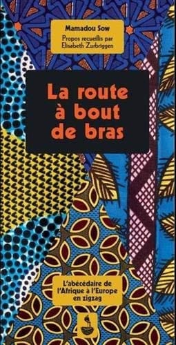 La route à bout de bras l'abécédaire de l'Afrique à l'Europe en zigzag