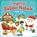 I regali di Babbo Natale. Libro pop-up. Ediz. a colori