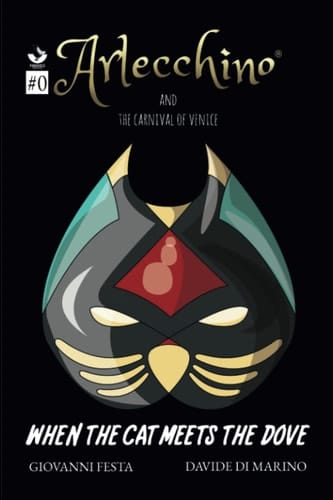 Arlecchino and the Carnival of Venice. When the Cat Meets the Dove