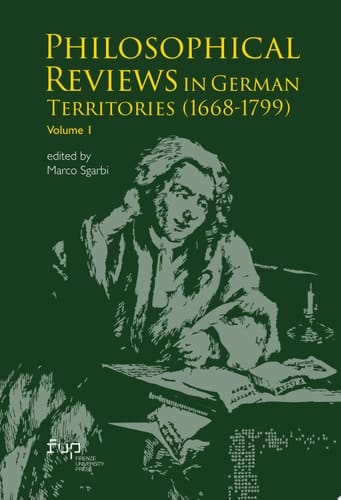 Philosophical Reviews in German Territories (1668-1799) Volume 1