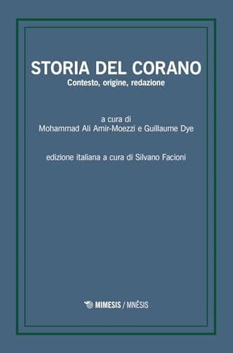 Storia del Corano. Contesto, origine, redazione