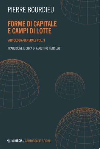 Forme di capitale e campi di lotte Sociologia generale vol. 3