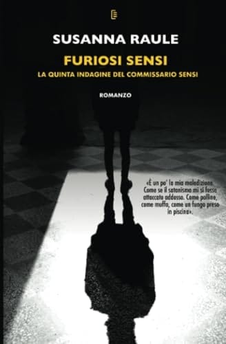 Furiosi sensi. La quinta indagine del commissario Sensi