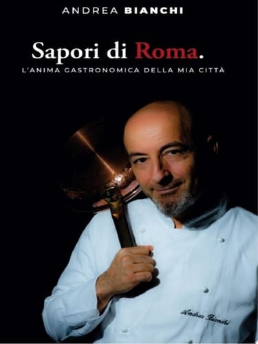 Sapori di Roma L’anima gastronomica della mia città