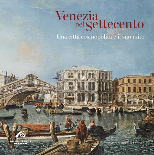 Venezia nel Settecento una città cosmopolita e il suo mito