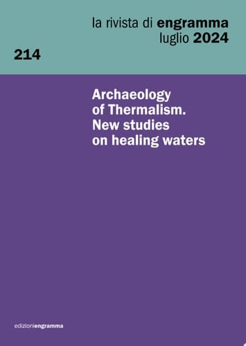 Archaeology of Thermalism. New studies on healing waters. La Rivista di Engramma 214, luglio 2024