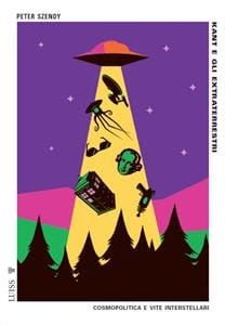 Kant e gli extraterrestri Cosmopolitica e vite interstellari