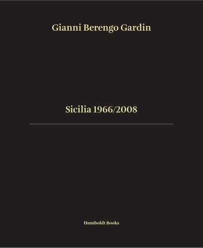 Gianni Berengo Gardin Sicilia 1966/2008