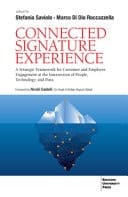 Connected Signature Experience. A Strategic Framework for Customer and Employee Engagement at the Intersection of People, Technology, and Data