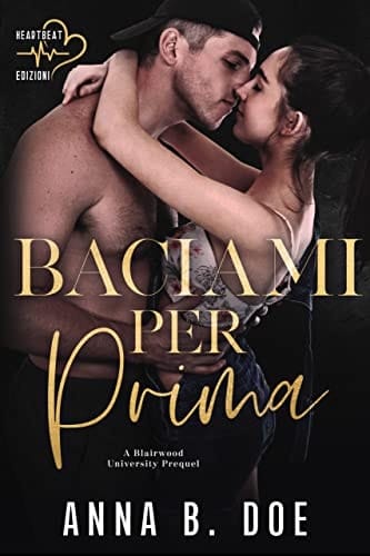 Baciami per prima: Blairwood University #0 (Italian Edition)