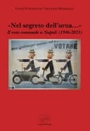 "Nel segreto dell'urna..." il voto comunale a Napoli (1946-2021)