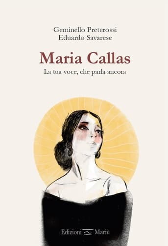 Maria Callas. La tua voce, che parla ancora