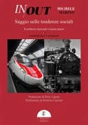 In out. Saggio sulle tendenze sociali. Eccellenze nazionali e buone prassi tra contraddizioni e ambiguità. Ediz. integrale
