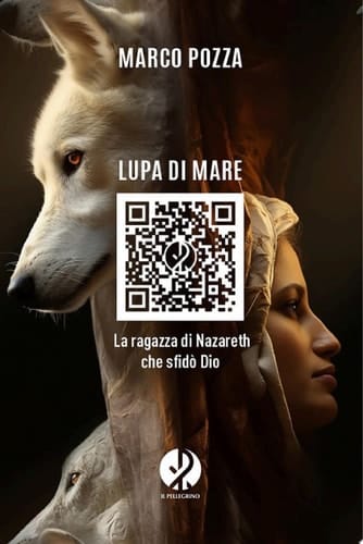 Lupa di mare La ragazza di Nazareth che sfidò Dio