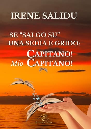 Se «salgo su» una sedia. ...e grido «Capitano! Mio Capitano»