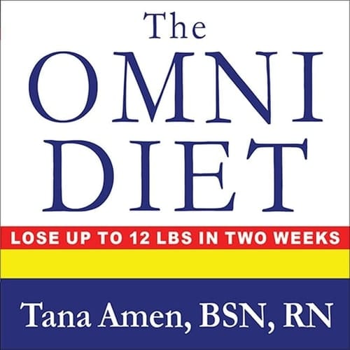 The Omni Diet Lib/E: The Revolutionary 70% Plant + 30% Protein Program to Lose Weight, Reverse Disease, Fight Inflammation, and Change Your Life Forever