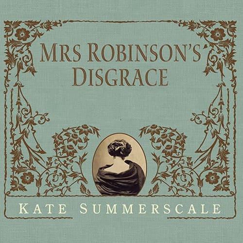 Mrs. Robinson's Disgrace: The Private Diary of a Victorian Lady