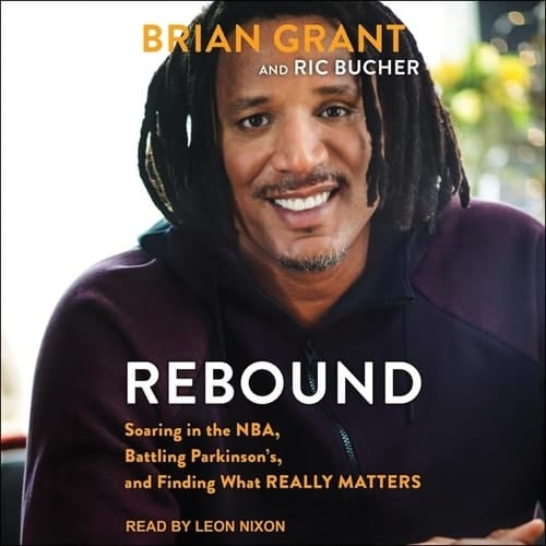 Rebound: Soaring in the Nba, Battling Parkinson’s, and Finding What Really Matters; Library Edition