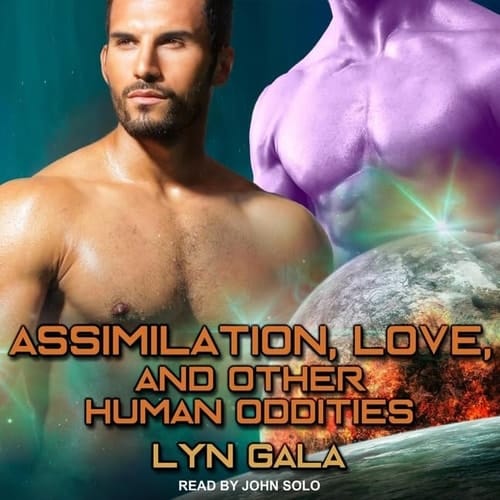 Assimilation, Love, and Other Human Oddities Lib/E (Claimings Series Lib/E)