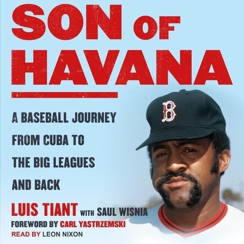 Son of Havana Lib/E: A Baseball Journey from Cuba to the Big Leagues and Back