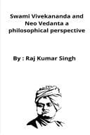 Swami Vivekananda and Neo Vedanta a Philosophical Perspective